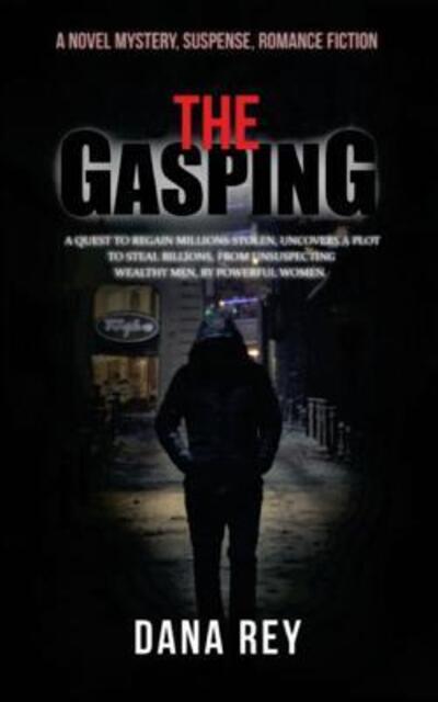 Cover for Dana Rey · The Gasping: A Novel Mystery, Suspense, Romance Fiction (Paperback Book) (2015)