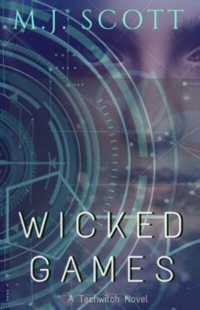 Cover for M J Scott · Wicked Games - Techwitch (Paperback Book) (2019)