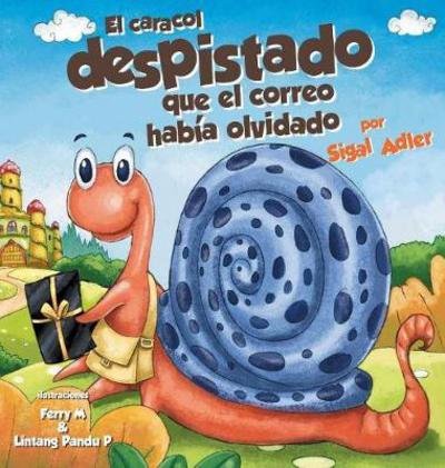 Cover for Sigal Adler · El Caracol Despistado Que la Correo Habia Olvidado (Hardcover bog) (2017)