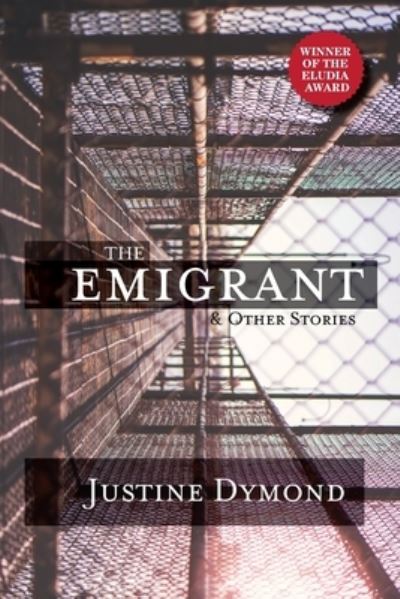 Cover for Justine Dymond · The Emigrant and Other Stories (Paperback Book) (2021)