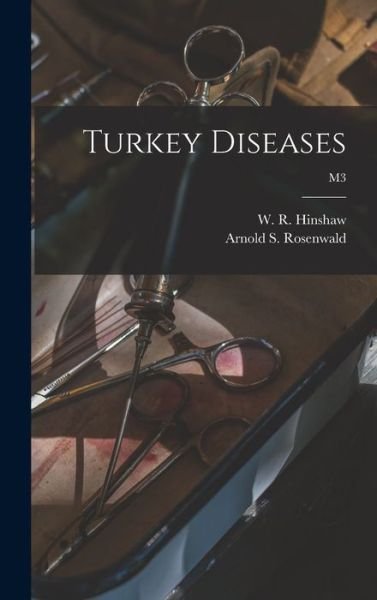 Cover for W R (William Russell) 189 Hinshaw · Turkey Diseases; M3 (Hardcover bog) (2021)