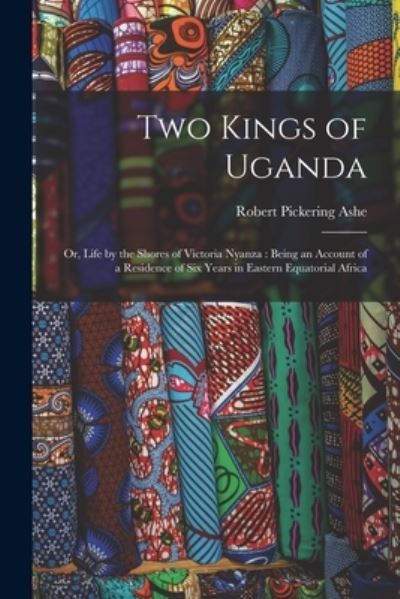 Cover for Robert Pickering 1857-1944 Ashe · Two Kings of Uganda (Paperback Book) (2021)