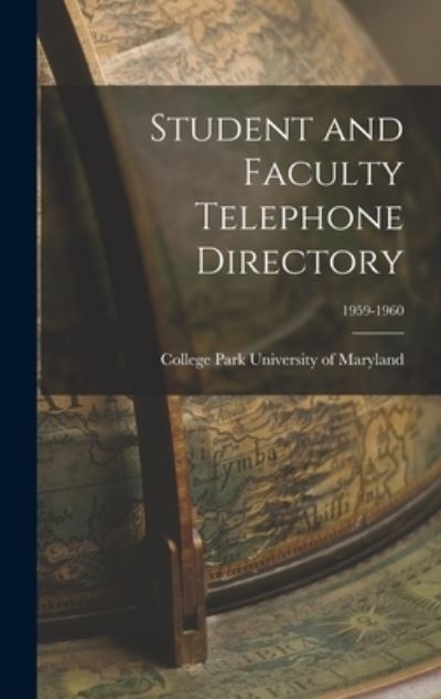 Cover for College Park University of Maryland · Student and Faculty Telephone Directory; 1959-1960 (Hardcover Book) (2021)