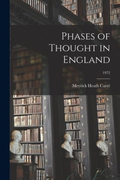 Cover for Meyrick Heath Carre? · Phases of Thought in England; 1972 (Paperback Book) (2021)