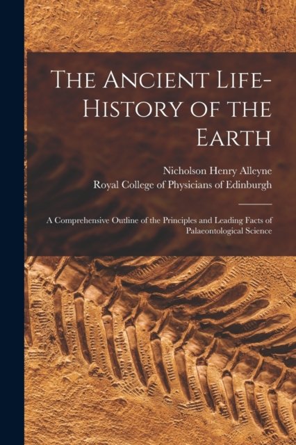 Cover for 1844-1899 Nicholson Henry Alleyne · The Ancient Life-history of the Earth (Pocketbok) (2021)