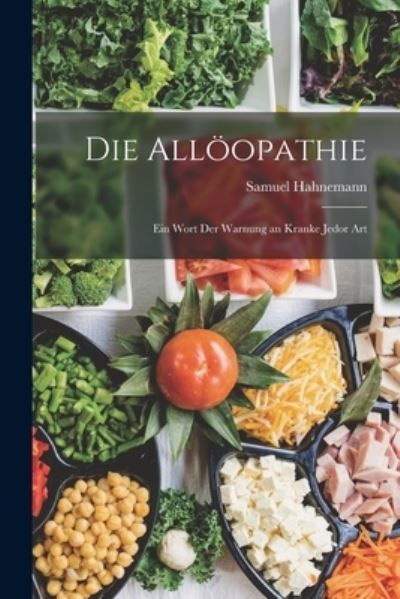 Cover for Samuel Hahnemann · Die Allöopathie (Bog) (2022)