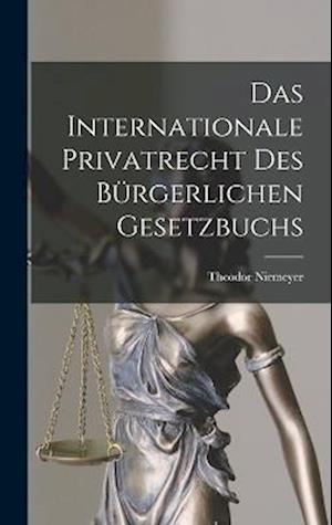 Cover for Theodor Niemeyer · Internationale Privatrecht des Bürgerlichen Gesetzbuchs (Book) (2022)