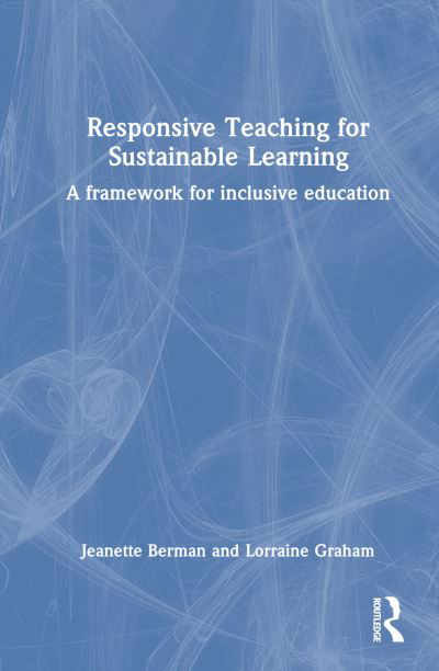 Cover for Berman, Jeanette (University of New England, Australia) · Responsive Teaching for Sustainable Learning: A Framework for Inclusive Education (Hardcover bog) (2023)