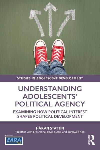 Cover for Hakan Stattin · Understanding Adolescents’ Political Agency: Examining How Political Interest Shapes Political Development - Studies in Adolescent Development (Paperback Book) (2024)