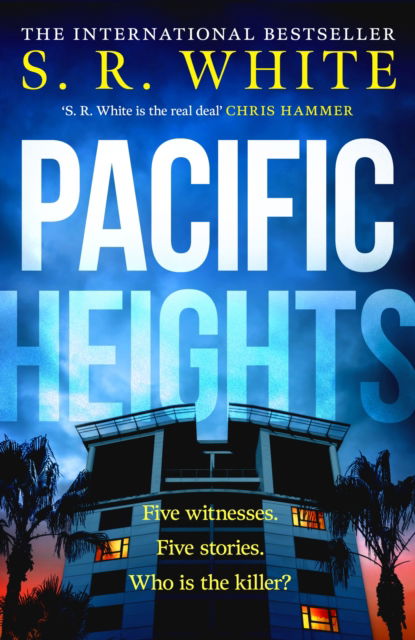 Cover for S. R. White · Pacific Heights: A gripping new crime thriller from the international bestselling author (Taschenbuch) (2025)