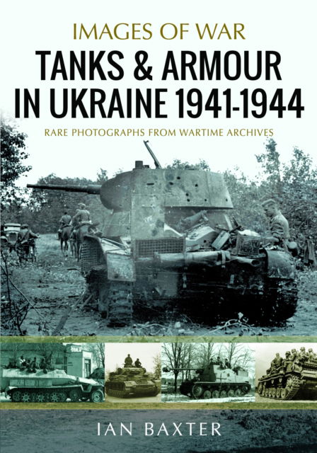 Cover for Ian Baxter · Tanks and Armour in Ukraine 1941–1944 (Taschenbuch) (2025)