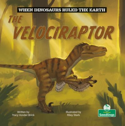 Cover for Tracy Vonder Brink · The Velociraptor - When Dinosaurs Ruled the Earth (Paperback Book) (2024)