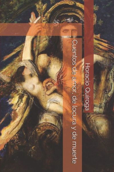 Cover for Horacio Quiroga · Cuentos de amor, de locura y de muerte (Paperback Book) (2019)
