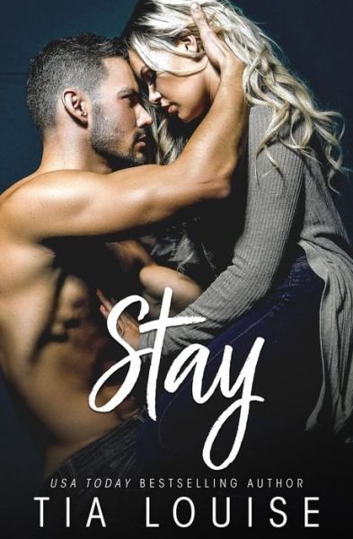 Stay An enemies-to-lovers, stand-alone romance - Tia Louise - Livros - Independently published - 9781072957553 - 9 de junho de 2019