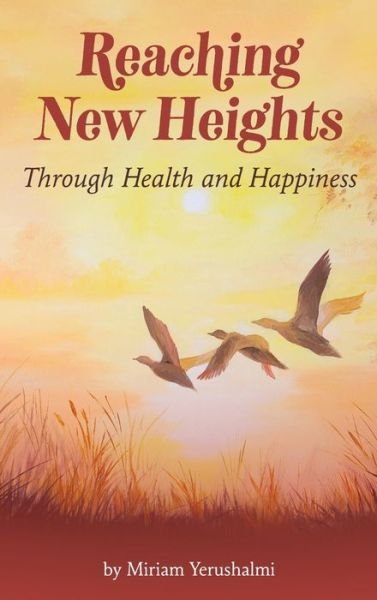 Cover for Miriam Yerushalmi · Reaching New Heights Through Health and Happiness (Innbunden bok) (2020)