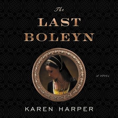 Cover for Karen Harper · The Last Boleyn Lib/E (CD) (2020)