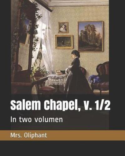 Cover for Margaret Wilson Oliphant · Salem Chapel, v. 1/2 (Paperback Book) (2019)