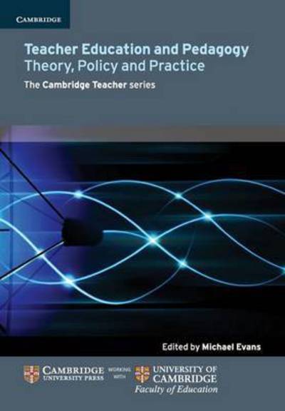 Cover for Michael Evans · Teacher Education and Pedagogy: Theory, Policy and Practice - Cambridge Education Research (Paperback Book) (2012)