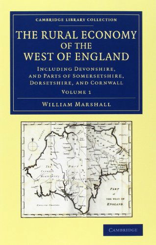 Cover for William Marshall · The Rural Economy of the West of England 2 Volume Set: Including Devonshire, and Parts of Somersetshire, Dorsetshire, and Cornwall - Cambridge Library Collection - British &amp; Irish History, 17th &amp; 18th Centuries (Book pack) (2013)