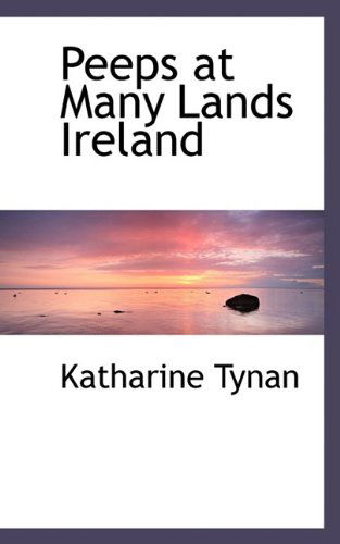 Cover for Katharine Tynan · Peeps at Many Lands Ireland (Paperback Book) (2009)