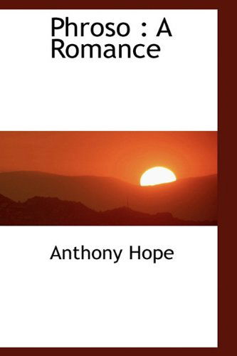 Cover for Anthony Hope · Phroso: A Romance (Hardcover Book) (2009)