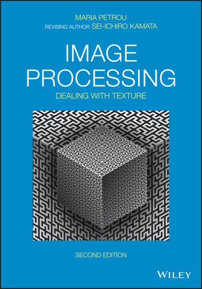Cover for Petrou, Maria M. P. (University of Surrey, Guildford, UK) · Image Processing: Dealing with Texture (Hardcover Book) (2021)