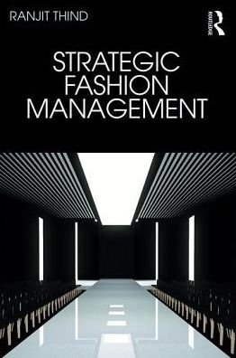 Cover for Thind, Ranjit (Fashion Consultant, UK.) · Strategic Fashion Management: Concepts, Models and Strategies for Competitive Advantage (Taschenbuch) (2017)