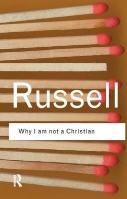 Cover for Bertrand Russell · Why I am not a Christian: and Other Essays on Religion and Related Subjects - Routledge Classics (Hardcover Book) (2017)