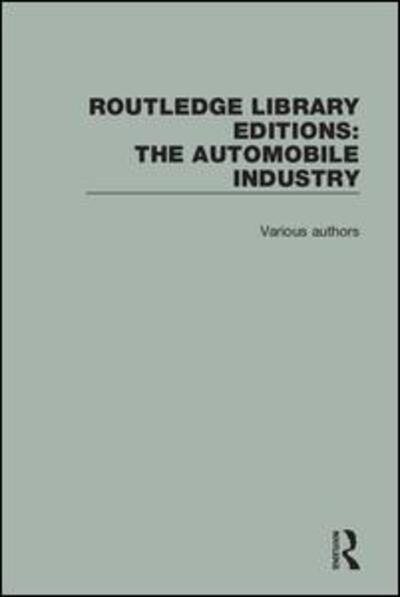 Cover for Various Authors · Routledge Library Editions: The Automobile Industry - Routledge Library Editions: The Automobile Industry (Buch) (2017)