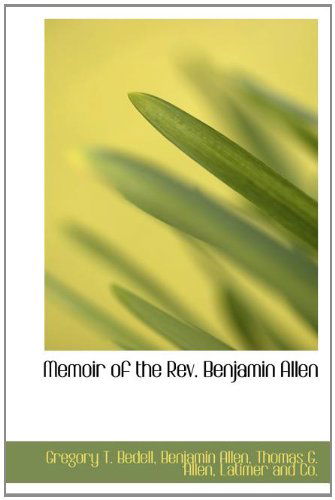 Cover for Thomas G. Allen · Memoir of the Rev. Benjamin Allen (Hardcover Book) (2010)