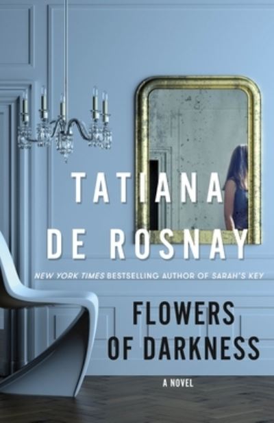 Cover for Tatiana de Rosnay · Flowers of Darkness (Buch) (2021)