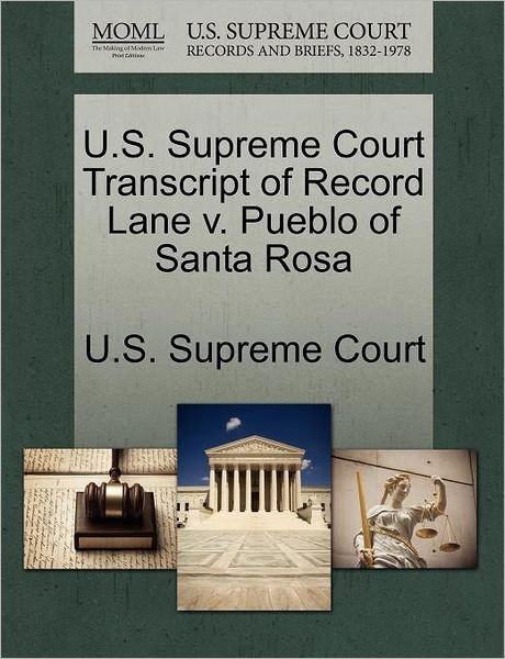 Cover for U S Supreme Court · U.s. Supreme Court Transcript of Record Lane V. Pueblo of Santa Rosa (Paperback Book) (2011)