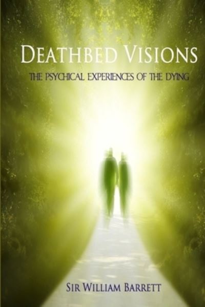 Cover for Sir William Barrett · Deathbed Visions (Book) (2013)