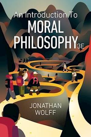 Cover for Wolff, Jonathan (University of Oxford) · An Introduction to Moral Philosophy (Paperback Book) [Third edition] (2025)