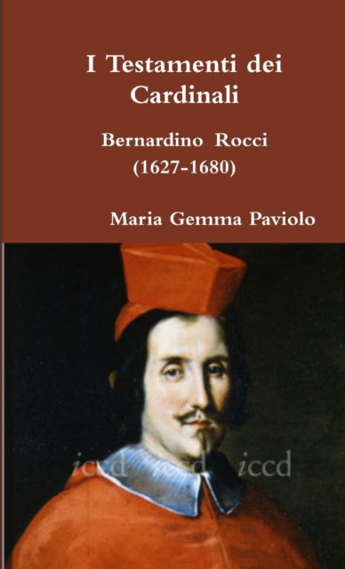 Cover for Maria Gemma Paviolo · I Testamenti Dei Cardinali: Bernardino Rocci (1627-1680) (Paperback Book) (2014)