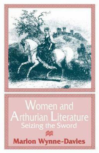 Cover for Marion Wynne-Davies · Women and Arthurian Literature: Seizing the Sword (Paperback Book) [1st ed. 1996 edition] (1996)