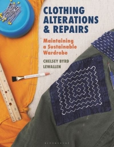 Cover for Byrd Lewallen, Chelsey (University of Idaho, USA) · Clothing Alterations and Repairs: Maintaining a Sustainable Wardrobe (Paperback Bog) (2024)