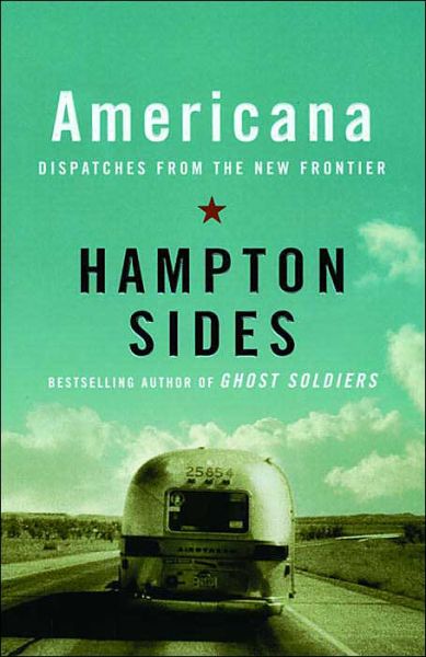 Cover for Hampton Sides · Americana: Dispatches from the New Frontier (Paperback Book) [First edition] (2004)