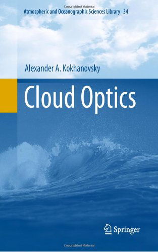 Cover for Alexander A. Kokhanovsky · Cloud Optics - Atmospheric and Oceanographic Sciences Library (Hardcover Book) [1st ed. 2006, Corr. 3rd printing 2011 edition] (2006)