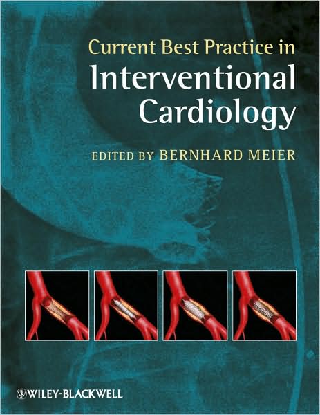 Current Best Practice in Interventional Cardiology - B Meier - Bøger - John Wiley and Sons Ltd - 9781405182553 - 12. januar 2010