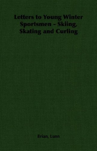 Cover for Brian Lunn · Letters to Young Winter Sportsmen - Skiing, Skating and Curling (Paperback Book) (2007)