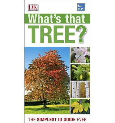 What's that Tree?: The Simplest ID Guide Ever - DK What's That? - Dk - Bücher - Dorling Kindersley Ltd - 9781409366553 - 1. März 2013