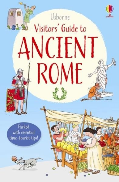 Visitor's Guide to Ancient Rome - Visitor Guides - Lesley Sims - Books - Usborne Publishing Ltd - 9781409577553 - February 1, 2014