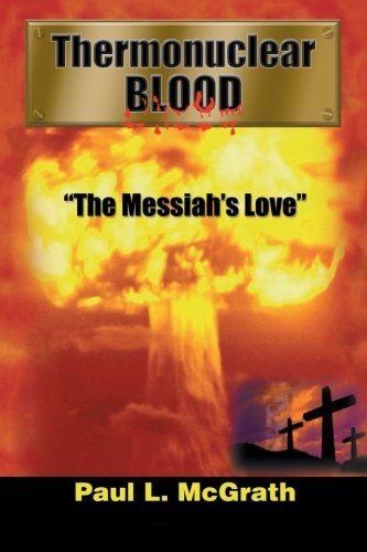 Cover for Paul L. Mcgrath · Thermonuclear Blood: &quot;The Messiah's Love&quot; (Paperback Book) (2003)