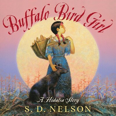 Cover for S. D. Nelson · Buffalo Bird Girl (Hardcover Book) (2012)