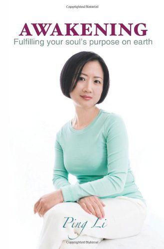 Cover for Ping Li · Awakening: Fulfilling Your Soul's Purpose on Earth (Paperback Book) [First edition] (2009)