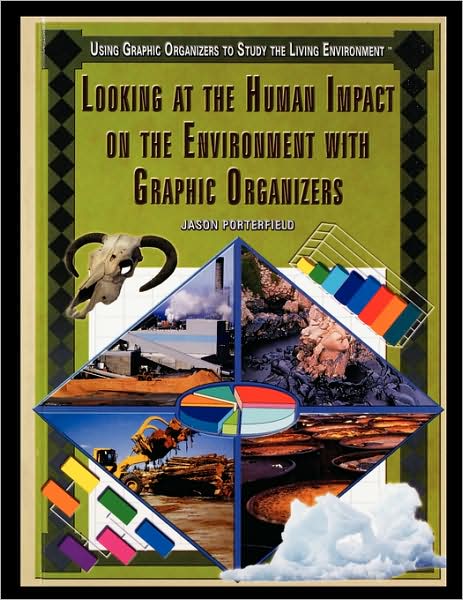 Cover for Jason Porterfield · Looking at the Human Impact on the Environment with Graphic Organizers (Paperback Book) (2005)