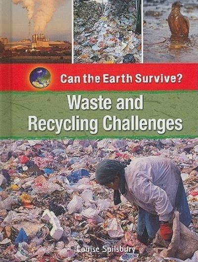 Waste and recycling challenges - Louise Spilsbury - Books - Rosen Central - 9781435853553 - September 1, 2009