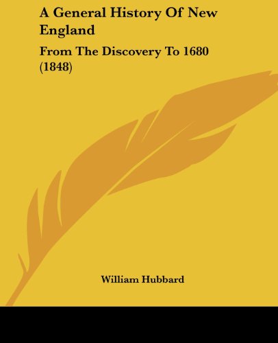 Cover for William Hubbard · A General History of New England: from the Discovery to 1680 (1848) (Legacy Reprint) (Taschenbuch) (2008)