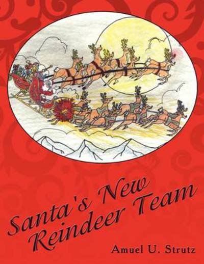 Cover for Amuel U Strutz · Santa's New Reindeer Team (Pocketbok) (2009)
